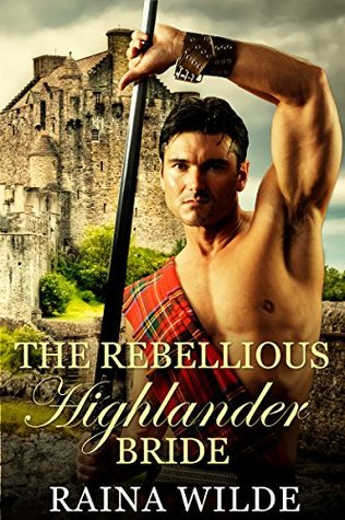 The Rebellious Highlander Bride (Kindle Edition)