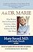 Ask Dr. Marie: What Women Need to Know about Hormones, Libido, and the Medical Problems No One Talks About