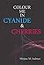 Colour Me In Cyanide & Cherries