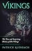 Vikings: The True and Surprising History of The Vikings (Viking History Books Book 1)