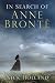 In Search of Anne Brontë by Nick Holland In Search of Anne Brontë by Nick Holland