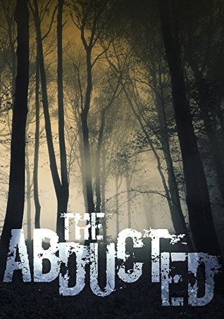 The Abducted: The Beginning- Book 0 (Kindle Edition)