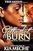 Gotta Let It Burn by Kia Meche'