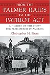 From the Palmer Raids to the Patriot Act by Christopher Finan