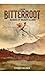 Bitterroot - A Memoir: Echo...
