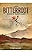 Bitterroot - A Memoir by Steven Faulkner