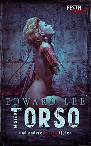 Mister Torso - und andere EXTREMitäten: Festa Extrem (German Edition)