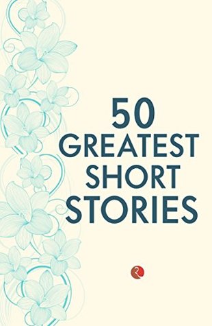 50 Greatest Short Stories (Kindle Edition)