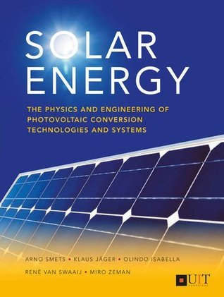 Solar Energy: The physics and engineering of photovoltaic conversion, technologies and systems (Kindle Edition)
