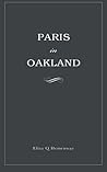 Paris in Oakland by Eliza Q Hemenway Paris in Oakland by Eliza Q Hemenway