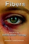 Fibers: A Science Fiction Conspiracy Thriller (The Infiltration Trilogy Book 1)