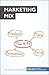 The Marketing Mix: Master the 4 Ps of marketing (Management & Marketing Book 8)