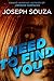 Need To Find You