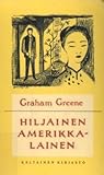 Hiljainen amerikkalainen by Graham Greene