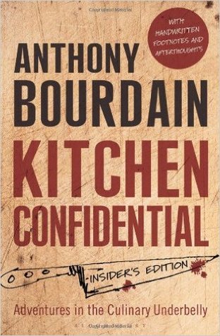 Kitchen Confidential: Adventures in the Culinary Underbelly
