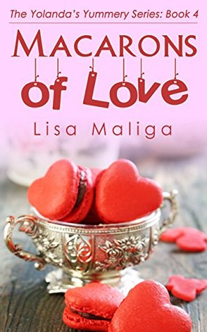 Macarons of Love (Yolanda's Yummery Series Book 4)