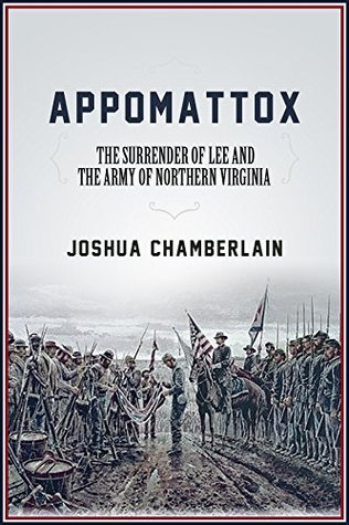 Appomattox: The Surrender of the Army of Northern Virginia (Kindle Edition)