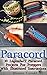 Paracord: 10 Legendary Paracord Projects For Preppers With Illustrated Instructions: (Bracelet and Survival Kit Guide For Bug Out Bags, Survival Guide, ... hunting, fishing, prepping and foraging)