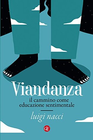 Viandanza: Il cammino come educazione sentimentale (Kindle Edition)