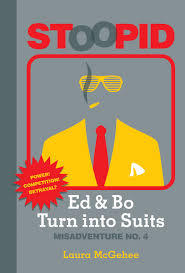 Ed & Bo Turn Into Suits (Stoopid, #4)