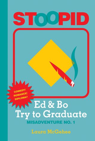 Ed & Bo Try to Graduate (Stoopid, #1)