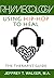Rhymecology - Using Hip-Hop to Heal: The Therapist Guide