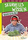 Skurriles Wissen: Survival: Kiefernnadeln sind Kalorienbomben und Vitamin-C-Lieferanten … und 99 weitere unnütze Fakten (German Edition)