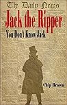 Jack the Ripper: You Don't Know Jack