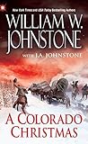A Colorado Christmas by William W. Johnstone