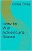 How to Win Adventure Races