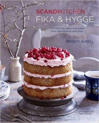 ScandiKitchen: Fika and Hygge: comforting cakes and bakes from Scandinavia with love