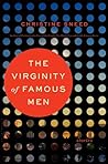 The Virginity of Famous Men by Christine Sneed