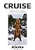 Cruise Port Guide - Alaska:...