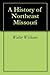 A History of Northeast Missouri
