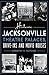Historic Jacksonville Theatre Palaces, Drive-ins and Movie Houses