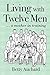 Living with Twelve Men: a mother in training