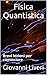 Fisica Quantistica: Brevi lezioni per cominciare (Fisica Quantistica- Brevi lezioni per cominciare Vol. 1) (Italian Edition)