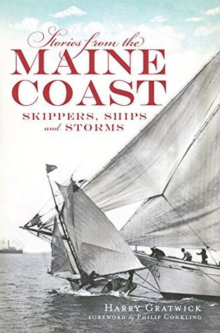 Stories from the Maine Coast: Skippers, Ships and Storms (Kindle Edition)