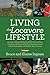 Living the Locavore Lifestyle: Hunting, Fishing, Gathering Wild Fruit and Nuts, Growing a Garden, and Raising Chickens toward a More Sustainable and Healthy Way of Living