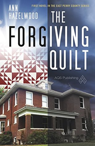 The Forgiving Quilt (East Perry County, #1)
