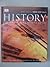 History: The Definitive Visual Guide : From the Dawn of Civilization to the Pres