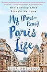 My (Part-Time) Paris Life by Lisa Anselmo