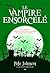 Le vampire ensorcelé (Le blogue du vampire, #4)