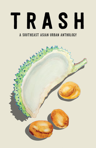 TRASH: A Southeast Asian Urban Anthology (Paperback)