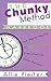 The Chunky Method Handbook: Your Step-by-Step Plan to WRITE THAT BOOK Even When Life Gets in the Way (Allie Pleiter Books for Writers)