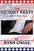 The Victory Party by Ryan Chase