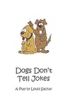Dogs Don't Tell J...