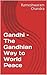 Gandhi – The Gandhian Way to World Peace by Digvijay Katoch