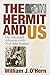 The Hermit and Us: Our Adirondack Adventures with Noah John Rondau