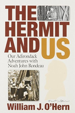 The Hermit and Us: Our Adirondack Adventures with Noah John Rondau (Paperback)